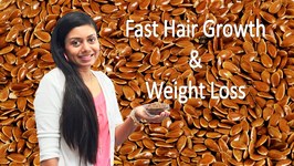 Fast Hair Growth & Weight Loss with Flax Seeds