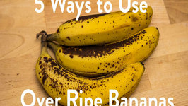 5 Ways To Eat Over Ripe Bananas