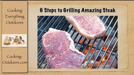 6 Steps to Grilling Amazing Steak  Easy Grilling Tips