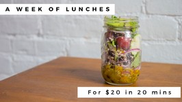 A Week of Lunches for Dollars 20 in 20 Minutes