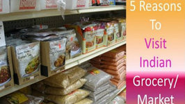 Five Reasons Why I love Indian Grocery Market  Tour