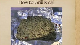 How to Grill Rice - Easy Grilling Tips