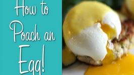 How To Poach An Egg - Perfect Poached Eggs