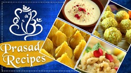 Ganesh Chaturthi Special Prasad Recipes - Indian Dessert Recipe for Festivals - Rajshri Food