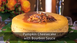 Thanksgiving - How to Make a Pumpkin Cheesecake with Bourbon Sauce