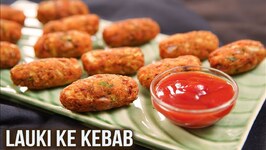 Lauki Ke Kebabs - Chef Ruchi