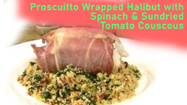 Proscuitto Wrapped Halibut with Spinach & Sundried Tomato Couscous - The Lighter Side