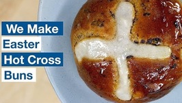 We Make Hot Cross Buns For Easter
