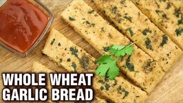 Whole Wheat Garlic Bread - How To Make Cheesy Garlic Bread At Home - Snack Recipe - Neha