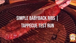 How To Make Simple Babyback Ribs / Tappecue Test Run