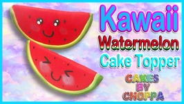 Kawaii Watermelon Cake Topper (How To)