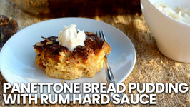 Panettone Bread Pudding with Rum Hard Sauce