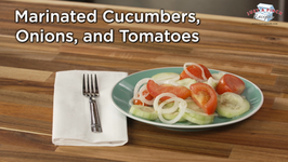 Marinated Cucumbers / Onion / and Tomatoes