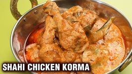 Chicken Shahi Korma Mughlai Recipe - Delicious - Murgh Varun