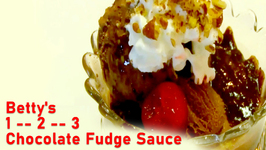 Betty's 1 -- 2 -- 3 Chocolate Fudge Sauce -- 4th of July