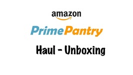Amazon Prime Pantry Haul-Unboxing
