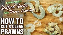 Basic Cooking - How To Clean And Cut Prawns - Tips And Tricks To Cut Fish - Seafood Series - Varun