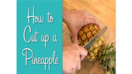 How To Cut Up A Pineapple- Learn To Cook