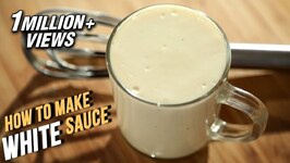 White Sauce Recipe - Bechamel Sauce - Homemade And Easy Basic Cooking with Ruchi Bharani