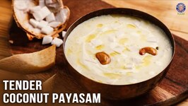 Rich and Flavourful Tender Coconut Payasam Recipe - Chef Varun