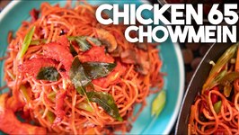 Chicken 65 Chowmein - Delicious fusion recipes
