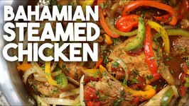 Bahamian Steamed Chicken - Authentic Island Cuisine