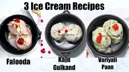 3 Ice Cream Flavors Kaju Gulkand, Variyali Paan And Falooda