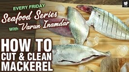 Basic Cooking - How To Cut And Clean Mackerel - Tips And Tricks To Cut Fish - Seafood Series - Varun
