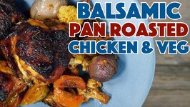 Easy Weeknight Meal - Pan Roasted Balsamic Chicken And Vegetables Recipe
