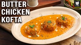 Butter Masala Chicken Kofta - Chicken Meatball Curry - Chicken Kofta Recipe by Prateek