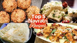 Top 5 Navratri Recipes - Upvas Dosa - Sabudana Vada - Upvas Dhokla - Arbi Stir Fry - Navratri