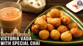 Victoria Vada With Special Chai - Chef Varun