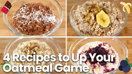 4 Recipes to Up Your Oatmeal Game - Easy And Healthy Breakfast