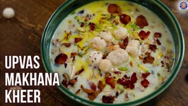 How To Make Upvas Makhana Kheer - Fasting Recipe - Navratri Special -  Vrat Ki Kheer - Ruchi