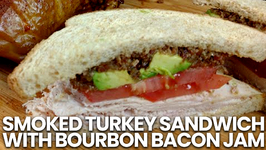 Smoked Turkey Sandwich with Bourbon Bacon Jam