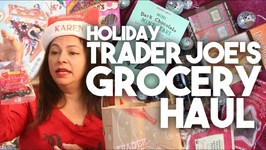 Trader Joes Grocery Haul - Holiday Special