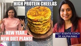 New Year New Diet Plans - High Protein Chillas Cake Cheela - Meet Nutrition Scientist Coach Kalpna Ramji