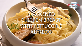 Blackened Chicken Breast with Fettuccine Alfredo