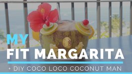 My Favorite Low Cal Margarita Recipe and DIY Coconut Man