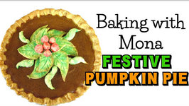 Baking with Mona- Festive Pumpkin Pie