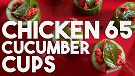 CHICKEN 65 Cucumber Cups - HOLIDAY special