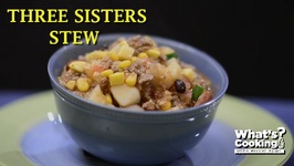 What's Cooking- Three Sisters Stew