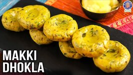 Makki Dhokla - Chef Bhumika