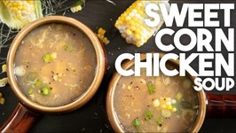 Sweet Corn Chicken Soup - Hakka Chinese