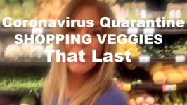 Coronavirus Quarantine / How To Prepare - Shopping For Vegetables that LAST / Budget