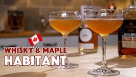 Habitant Whisky And Maple Cocktail 2 Ways