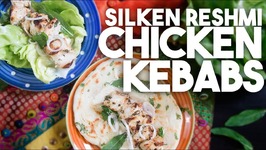 BBQ Silken Reshmi CHICKEN KEBABS - Easy Weeknight Meals
