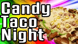 Candy Taco Night - Epic Meal Time