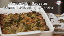 Hamburger Sausage Broccoli Alfredo - Low Carb