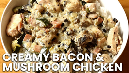 Creamy Bacon And Mushroom Chicken